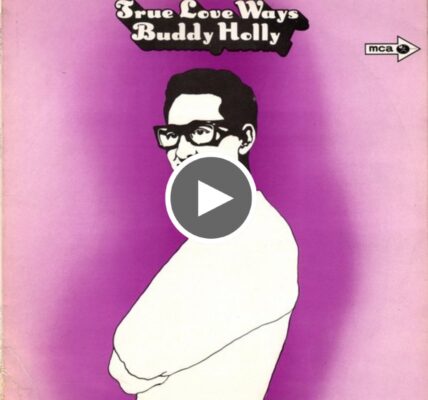 The Buddy Holly Story True Love Ways