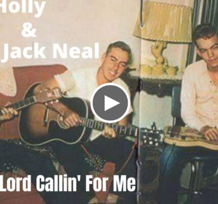 Buddy Holly & Jack Neal – I Hear The Lord Callin’ For Me