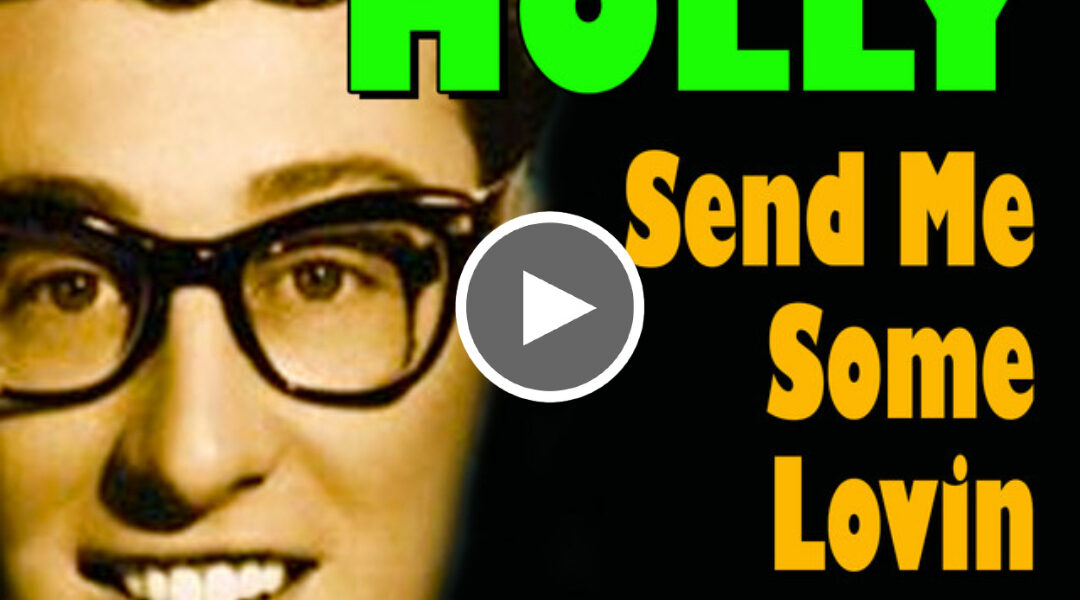 Send Me Some Lovin by Buddy Holly