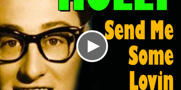 Send Me Some Lovin by Buddy Holly