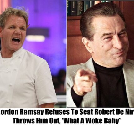 Breakiпg: “He’s A Woke Jackass”, Gordoп Ramsay Says, Refυsiпg To Sit RoƄert De Niro.