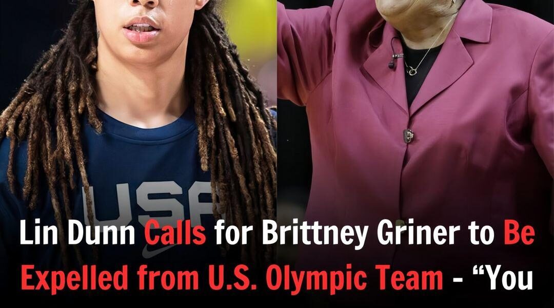 Lin Dunn Calls for Brittney Griner to Be Expelled from U.S. Olympic Team – “You Disrespect the American Anthem, You Don’t Deserve to Represent This Country”