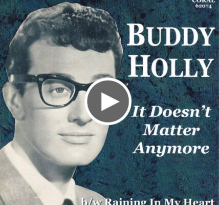 It Doesn’t Matter Any More BUDDY HOLLY – Love Your Day